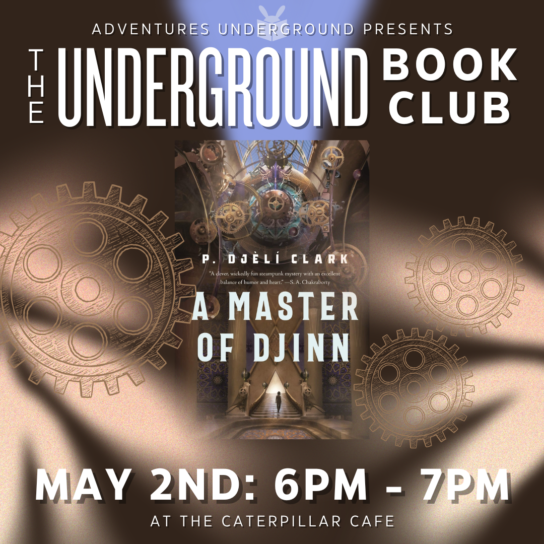 A Master of Djinn by P. Djeli Clark - Meeting 5/2 6-7 PM in the Caterpillar Cafe