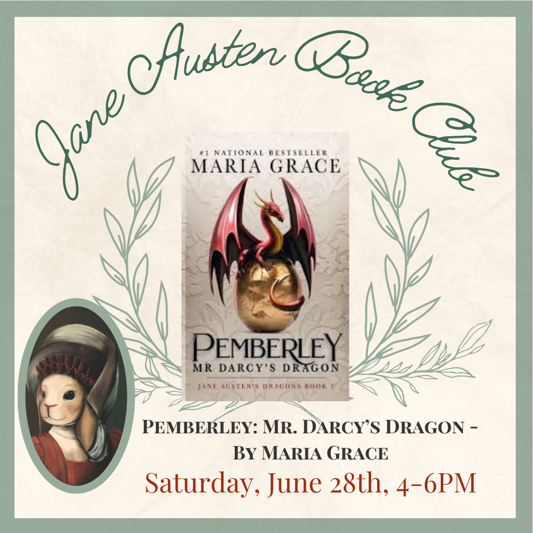 Pemberley: Mr. Darcy's Dragon by Maria Grace Meeting Saturday, June 28th 4-6 PM in the AU Annex