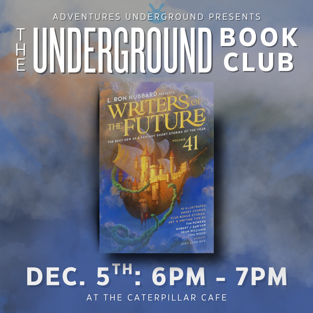 Writers of the Future, Vol. 41 - Meeting Friday, December 5th from 6-7 PM at the Caterpillar Cafe